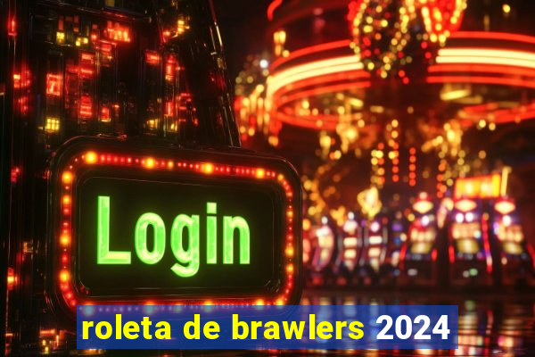 roleta de brawlers 2024